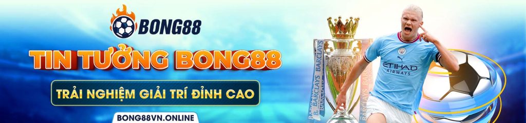 Giải trí đỉnh cao cùng bong88