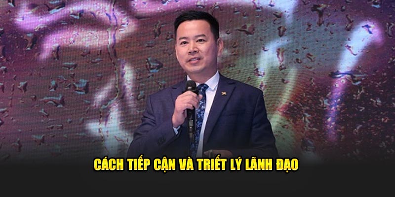 Cách tiếp cận và triết lý lãnh đạo